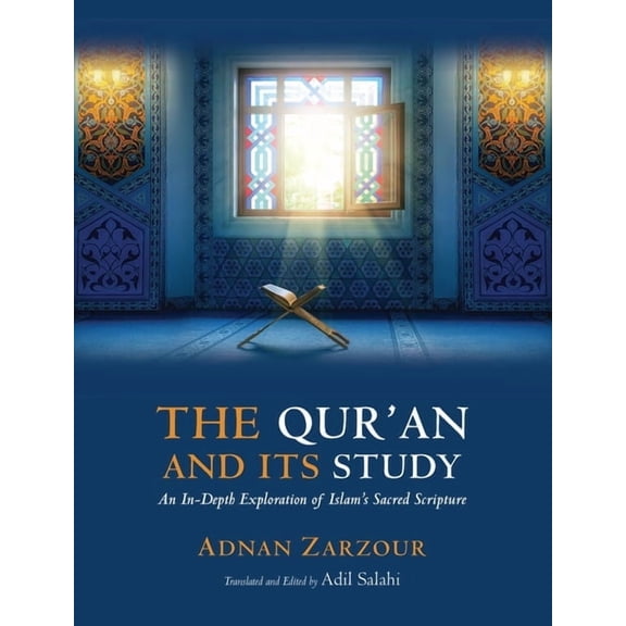 The Qur'an and Its Study: An In-Depth Explanation of Islam's Sacred Scripture, (Paperback)