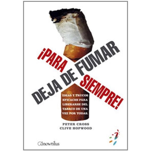 DEJA DE FUMAR ¡ PARA SIEMPRE ¡ EDICIONES NOWTILUS PETER CROSS