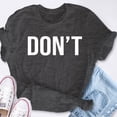 thumbnail image 6 of EcoLoom Cool Don Simple Word Trendy Do Not Dont Short Sleeve Unisex T Shirt, 6 of 6