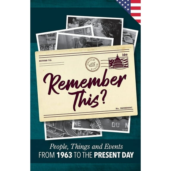 Milestone Memories Remember This?: People, Things and Events from 1963 to the Present Day (US Edition), Book 29, (Paperback)