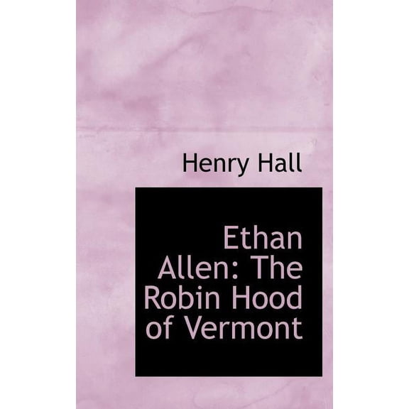 Ethan Allen : The Robin Hood of Vermont (Hardcover)