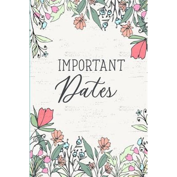 Important Dates.: Birthday Anniversary and Event Reminder Book.