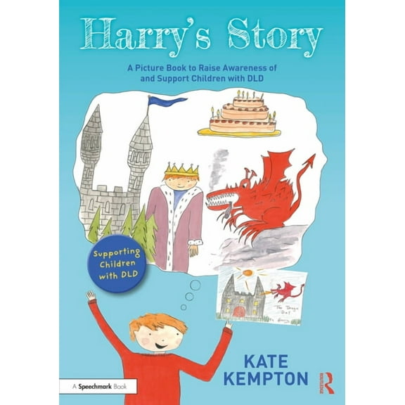 Supporting Children with DLD: Harry's Story: A Picture Book to Raise Awareness of and Support Children with DLD (Paperback)