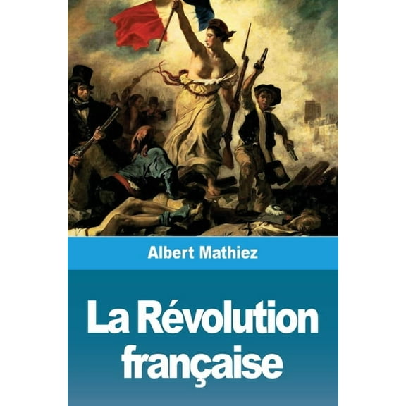 La RÃ©volution franÃ§aise, (Paperback)