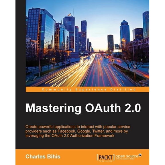 Mastering OAuth 2.0 (Paperback)