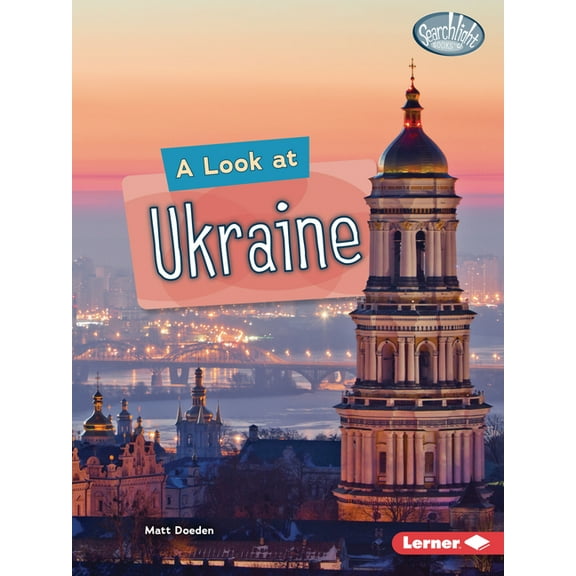 Searchlight Books (Tm) -- World Traveler A Look at Ukraine, (Paperback)