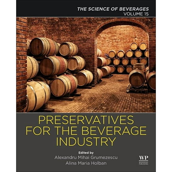 Preservatives and Preservation Approaches in Beverages: Volume 15: The Science of Beverages, (Paperback)