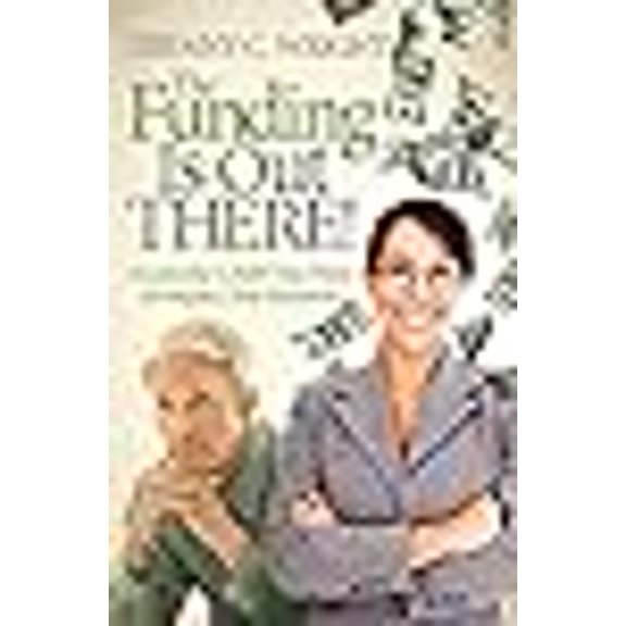 Pre-Owned The Funding Is Out There!: Access the Cash You Need to Impact Your Business (Paperback) 1614488207 9781614488200