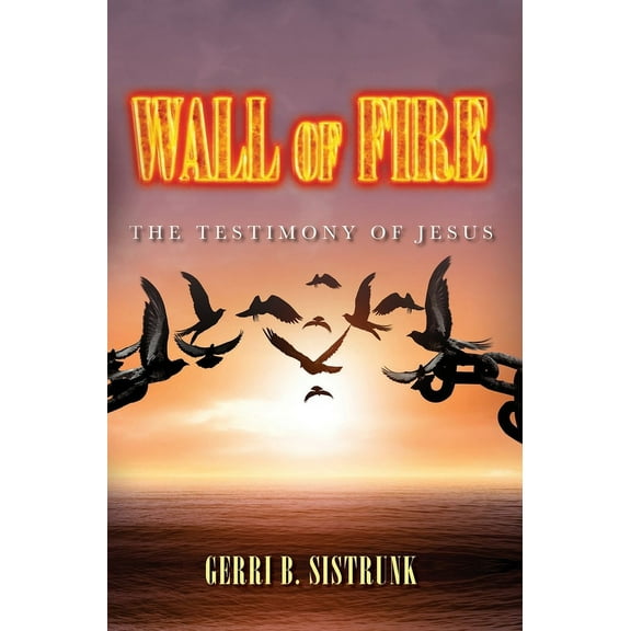 Wall of Fire: The Testimony of Jesus, (Hardcover)