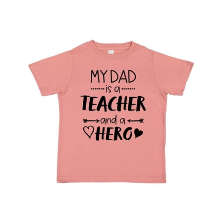 

Inktastic My Dad is a Teacher and a Hero Gift Toddler Boy or Toddler Girl T-Shirt