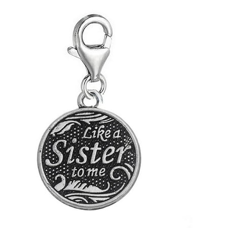 Sexy Sparkles Like a Sister To Me Bff Best Friends Dangling Clip On lobster claw charm for bracelets or