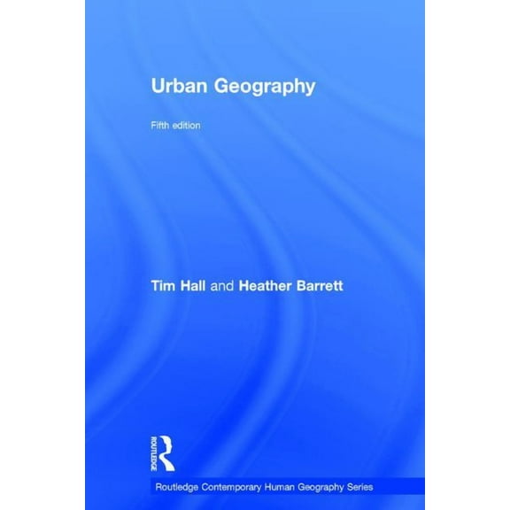 Routledge Contemporary Human Geography Urban Geography, (Hardcover)