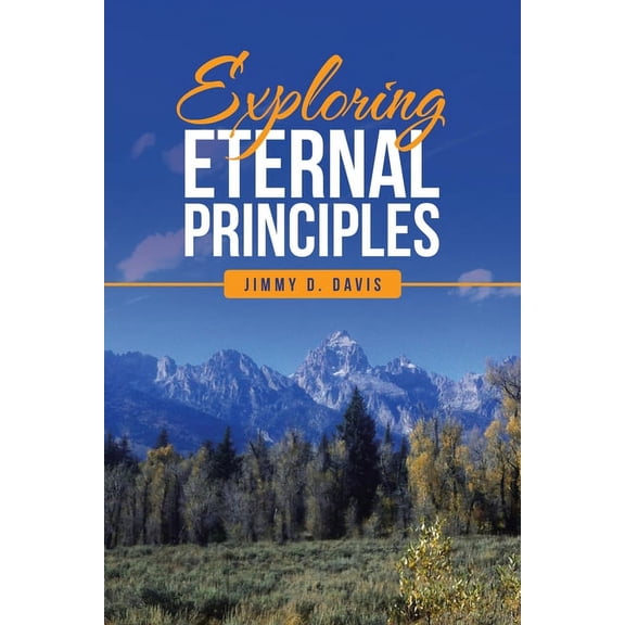 Exploring Eternal Principles (Paperback)