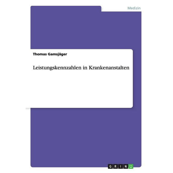 Leistungskennzahlen in Krankenanstalten, (Paperback)