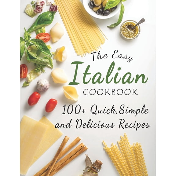 The Easy Italian Cookbook