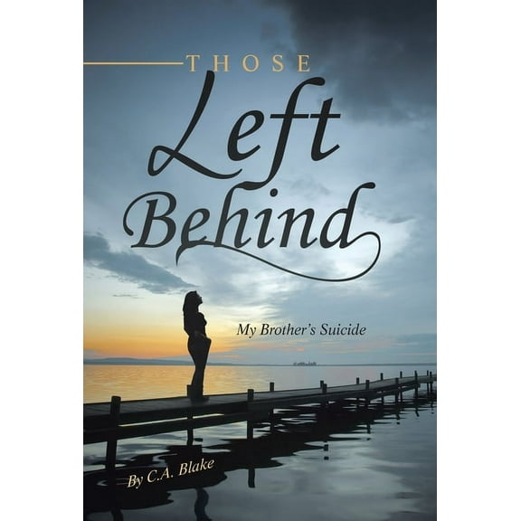 Those Left Behind: My Brother's Suicide, (Hardcover)