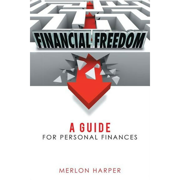 Financial Freedom: A Guide for Personal Finances (Paperback)