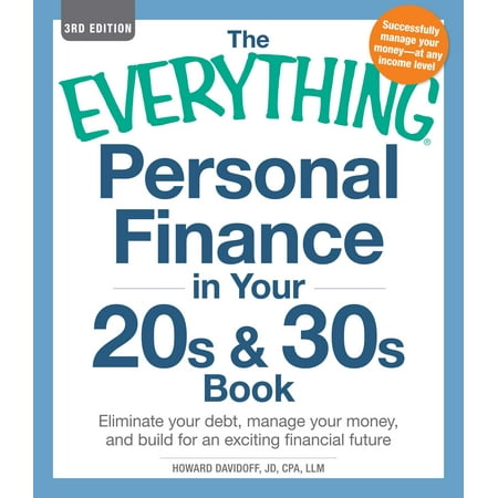 The Everything Personal Finance in Your 20s & 30s Book : Eliminate your debt, manage your money, and build for an exciting financial (Best Investments To Make In Your 30s)