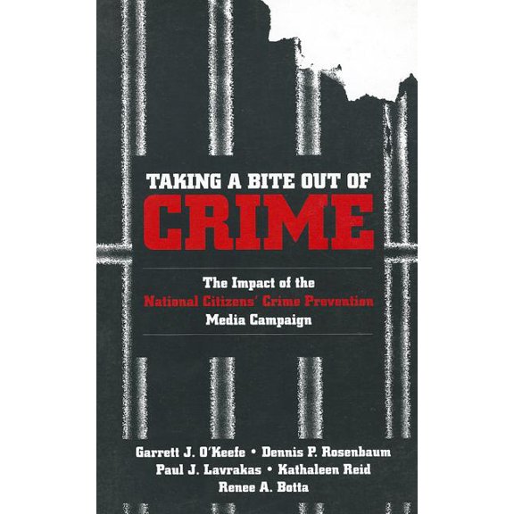 Taking a Bite Out of Crime: The Impact of the National Citizens′ Crime Prevention Media Campaign, (Paperback)