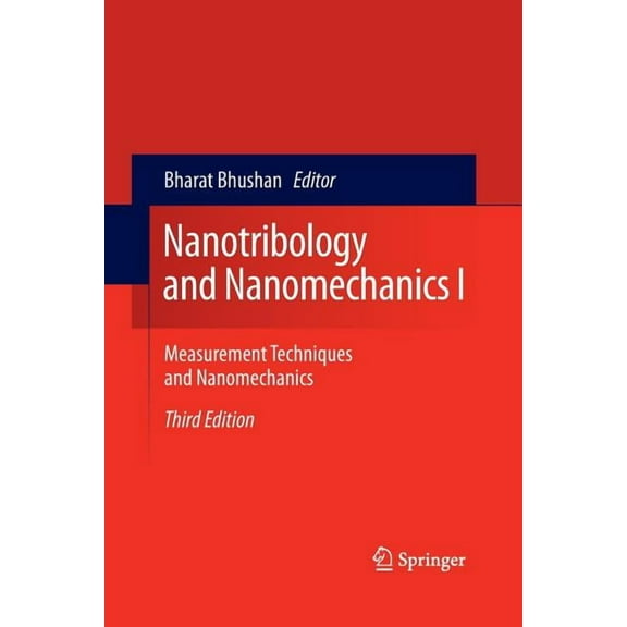 Nanotribology and Nanomechanics I: Measurement Techniques and Nanomechanics, (Paperback)