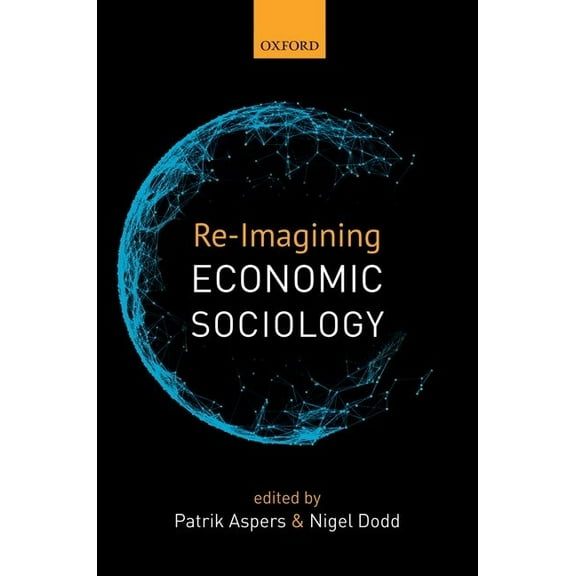Re-Imagining Economic Sociology, (Hardcover)