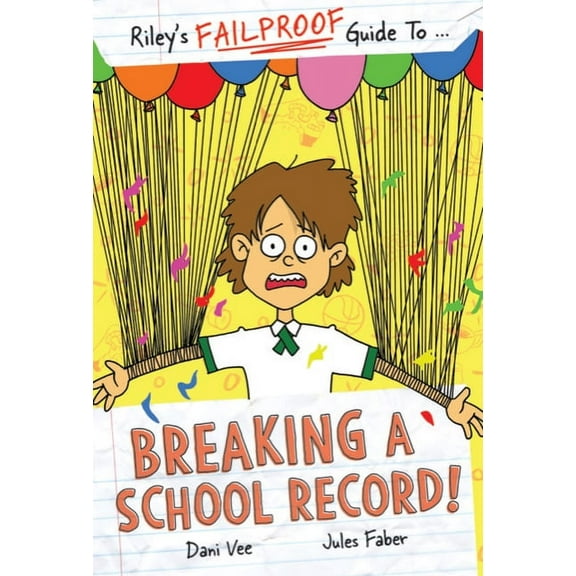 Riley's Failproof Guide Riley's Failproof Guide to Breaking a School Record, (Paperback)