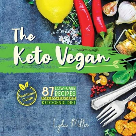 Vegetarian Weight Loss Cookbook: The Keto Vegan (Paperback)