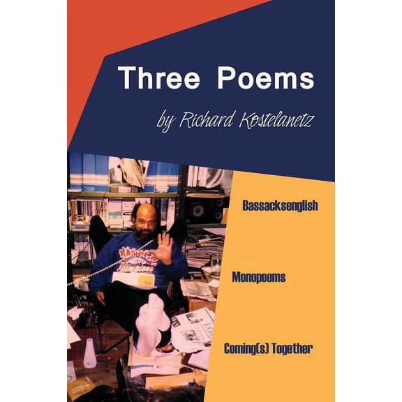 Three Poems: Bassacksenglish, Monopoems, Coming(s) Together, (Paperback)