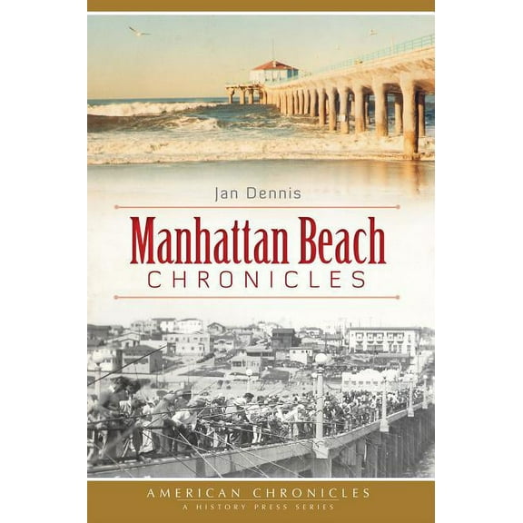 American Chronicles: Manhattan Beach Chronicles (Paperback)