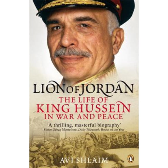 Pre-Owned Lion of Jordan: The Life Of King Hussein In War And Peace (Paperback) 0141017287 9780141017280