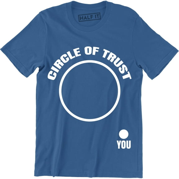 Trust Of Circle You Funny Mean Rude Party Men's T-Shirt