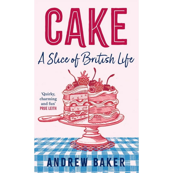 Cake: A Slice of British Life, (Hardcover)