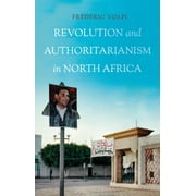 REVOLUTION & AUTHORITARIANISM/NORTH AFRI