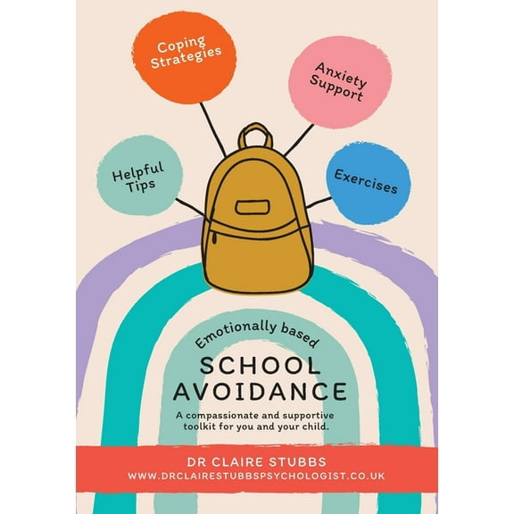 Emotionally Based School Avoidance: A compassionate and supportive toolkit for you and your child, (Paperback)