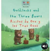 Goldilocks and the Three Bears Ricitos de Oro y los Tres Osos: A bilingual Spanish & English book for children, (Hardcover)