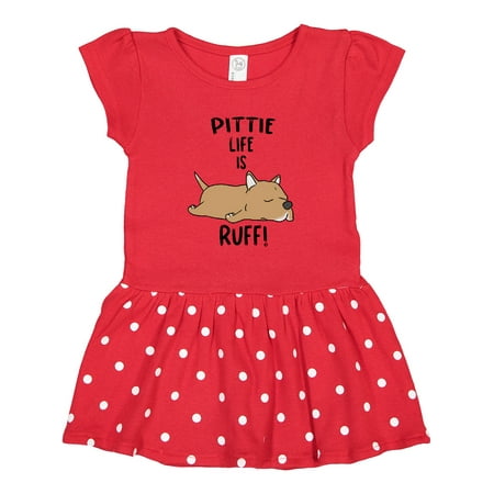 

Inktastic Pittie Life is RUFF! Pit Bull Tan Gift Toddler Girl Dress
