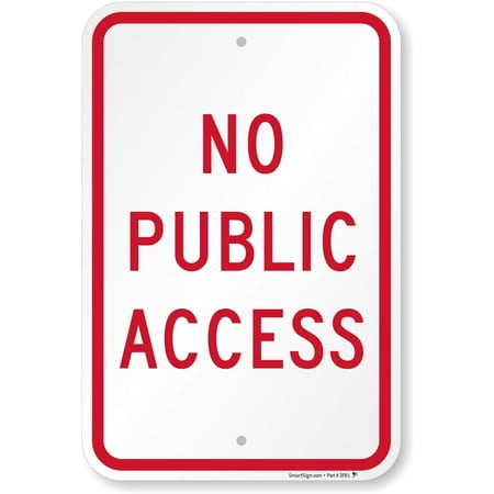SmartSign "No Public Access" Sign 12" x 18" Aluminum