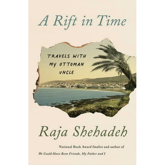 A Rift in Time: Travels with My Ottoman Uncle, (Paperback)