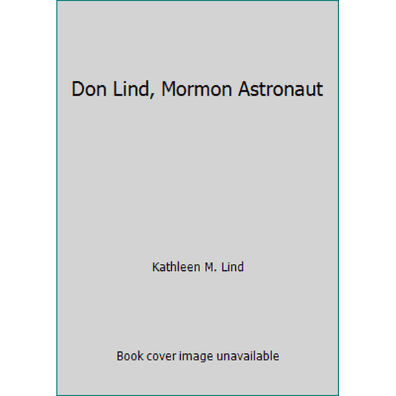 Pre-Owned Don Lind, Mormon Astronaut