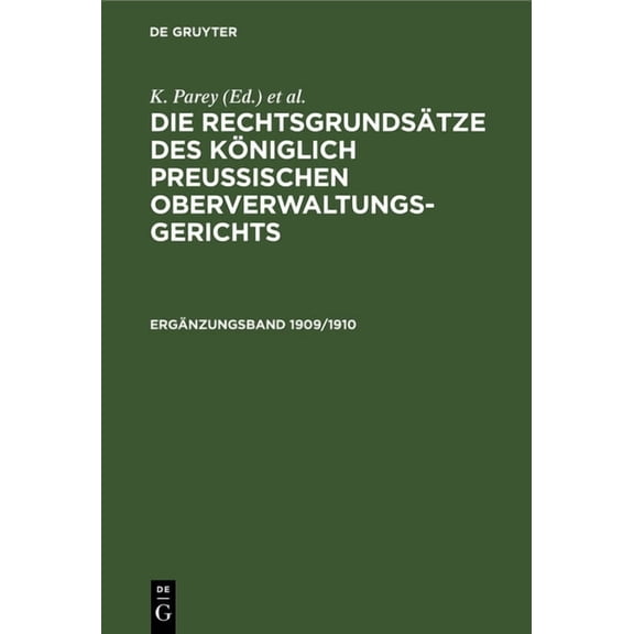 Die RechtsgrundsÃ¤tze Des KÃ¶niglich Preussischen Oberverwaltungsgerichts. 1909/1910, ErgÃ¤nzungsband, (Hardcover)