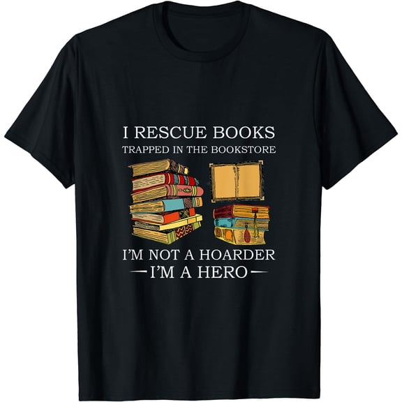 I rescue Books Trapped in the bookstore, funny books lover T-Shirt Black Small