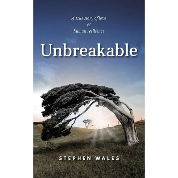 Unbreakable: A true story of love & human resilience, (Paperback)