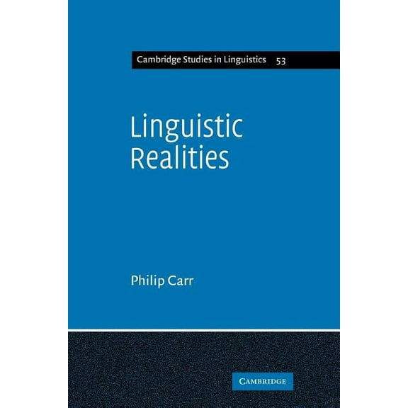 Cambridge Studies in Linguistics Linguistic Realities: An Autonomist Metatheory for the Generative Enterprise, Book 53, (Paperback)