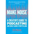 thumbnail image 1 of Pre-Owned Make Noise: A Creator's Guide to Podcasting and Great Audio Storytelling (Paperback) 1523504552 9781523504558, 1 of 1
