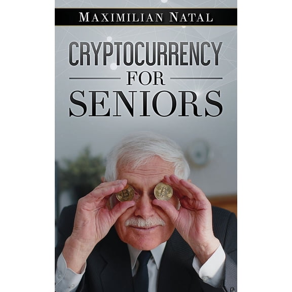 Cryptocurrency for Seniors, (Paperback)