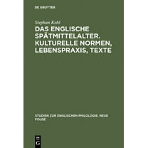 Studien Zur Englischen Philologie. Neue  Das englische SpÃ¤tmittelalter. Kulturelle Normen, Lebenspraxis, Texte, Book 24, (Hardcover)