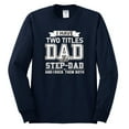 thumbnail image 2 of Wild Bobby,I Have Two Titles Dad and Step Dad Rock Them Both Step Dad Gift, Father's Day, Men Long Sleeve Shirt, Navy, Large, 2 of 3