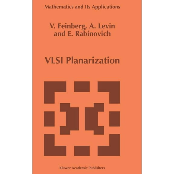 Mathematics and Its Applications VLSI Planarization: Methods, Models, Implementation, Book 399, (Hardcover)