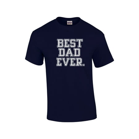 Great Father's Day T-Shirt Best Dad Ever (Best T Shirt Quilt Company)