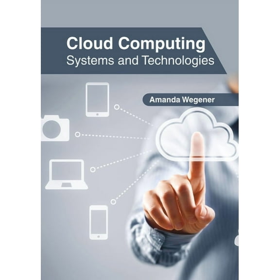 Cloud Computing: Systems and Technologies, (Hardcover)